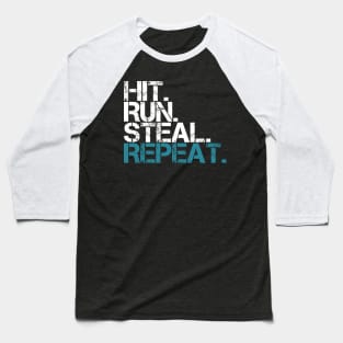 Hit Run Steal Repeat Baseball T-Shirt